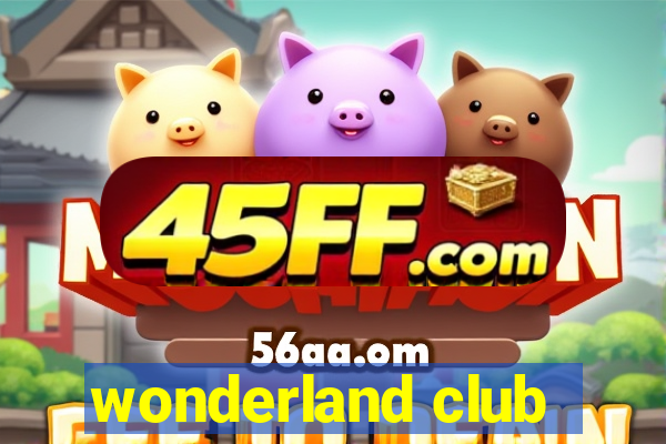 wonderland club